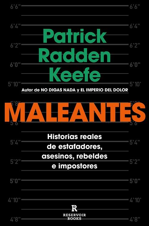 MALEANTES HISTORIAS REALES DE ESTAFADORES, ASESINOS, REBELDES E IMPOSTORES | 9788418052989 | RADDEN KEEFE, PATRICK