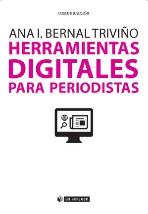 HERRAMIENTAS DIGITALES PARA PERIODISTAS | 9788490644935 | BERNAL TRIVIÑO,ANA I.