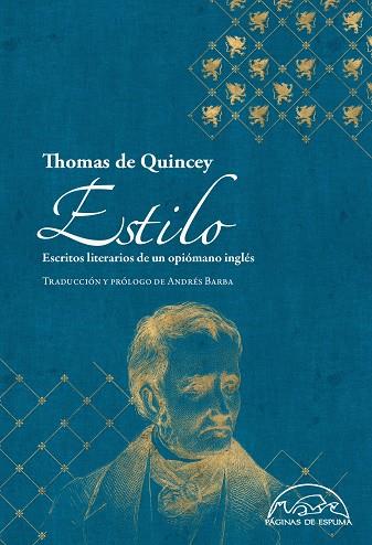 ESTILO. ESCRITOS LITERARIOS DE UN OPIOMANO INGLES | 9788483932117 | QUINCEY,THOMAS DE