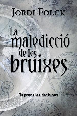 LA MALEDICCIÓ DE LES BRUIXES (TU PRENS LES DECISIONS) | 9788448953942 | FOLCK, JORDI