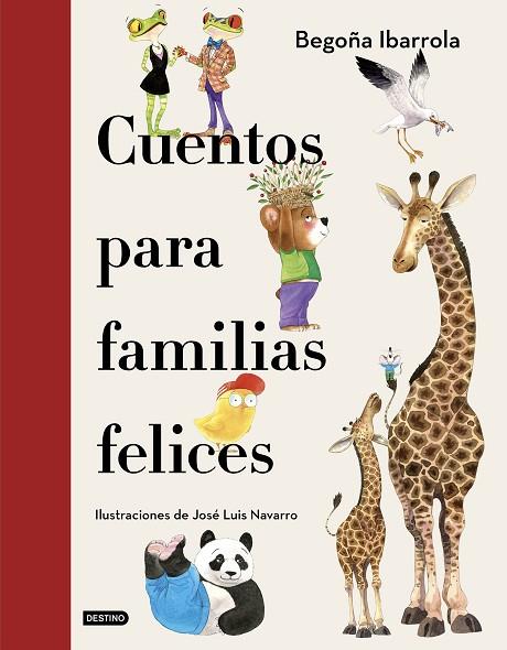 CUENTOS PARA FAMILIAS FELICES | 9788408241928 | IBARROLA, BEGOÑA/NAVARRO, JOSÉ LUIS