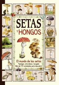 SETAS Y HOINGOS EL MUNDO DE LAS SETAS | 9788415401100 | TODOLIBRO, EQUIPO