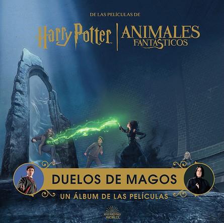 HARRY POTTER ANIMALES FANTASTICOS: DUELOS DE MAGOS. UN ALBUM DE LAS PELICULAS | 9788467963014 | REVENSON, JODY