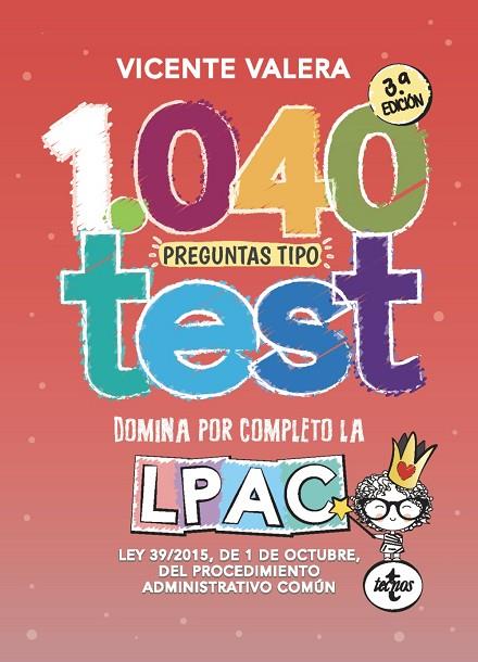 1040 PREGUNTAS TIPO TEST LPAC. LEY 39/2015, DE 1 DE OCTUBRE, DEL PROCEDIMIENTO ADMINISTRATIVO COMÚN | 9788430981243 | VALERA, VICENTE