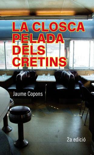 CLOSCA PELADA DELS CRETINS | 9788424647469 | COPONS,JAUME