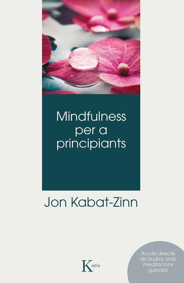 MINDFULNESS PER A PRINCIPIANTS | 9788499888996 | KABAT-ZINN, JON