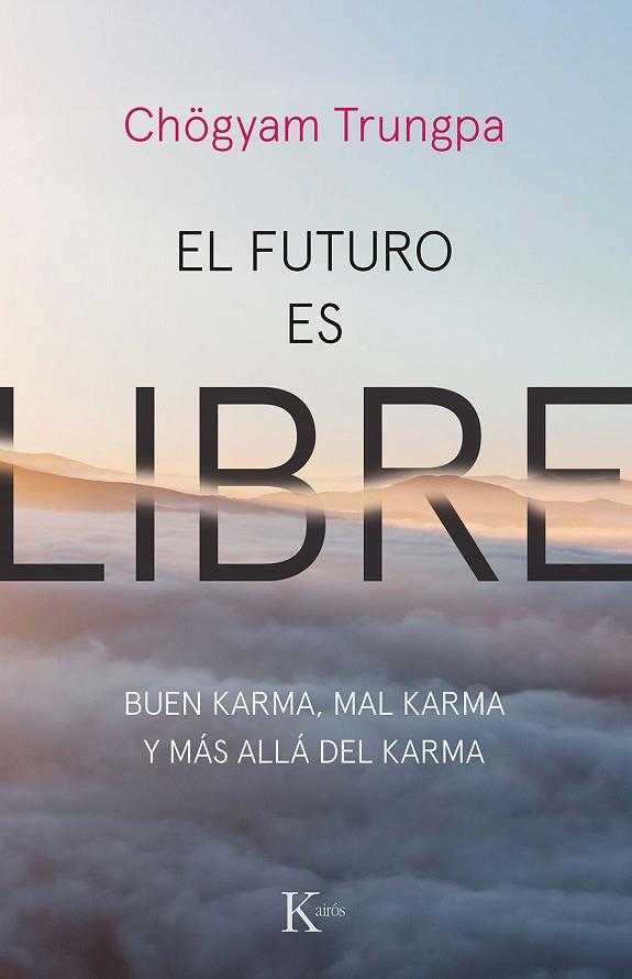EL FUTURO ES LIBRE. BUEN KARMA, MAL KARMA Y MAS ALLA DEL KARMA | 9788499887159 | TRUNGPA, CHÖGYAM