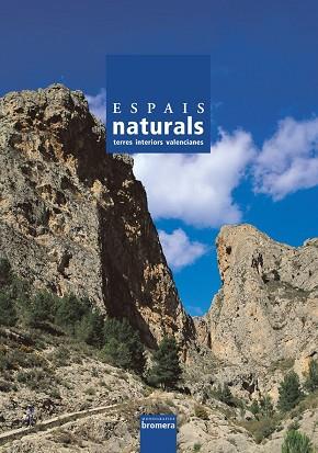 ESPAIS NATURALS TERRES INTERIORS VALENCIANES | 9788476606452 | ALMERICH IBORRA, JOSÉ MANUEL/Y OTROS