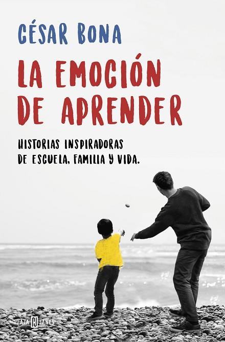 LA EMOCIÓN DE APRENDER. HISTORIAS INSPIRADORAS DE ESCUELA, FAMILIA Y VIDA | 9788401019401 | BONA, CÉSAR
