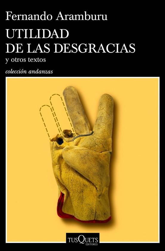 UTILIDAD DE LAS DESGRACIAS Y OTROS TEXTOS | 9788490668696 | ARAMBURU, FERNANDO