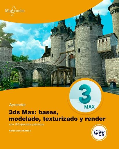 APRENDER 3DS MAX: BASES, MODELADO, TEXTURIZADO Y RENDER | 9788426732538 | LLENA HURTADO, SONIA