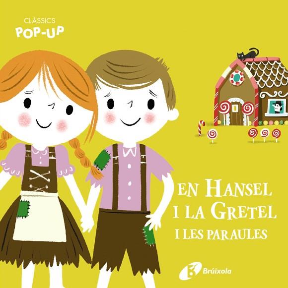 CLÀSSICS POP-UP. EN HANSEL I LA GRETEL I LES PARAULES | 9788413491066