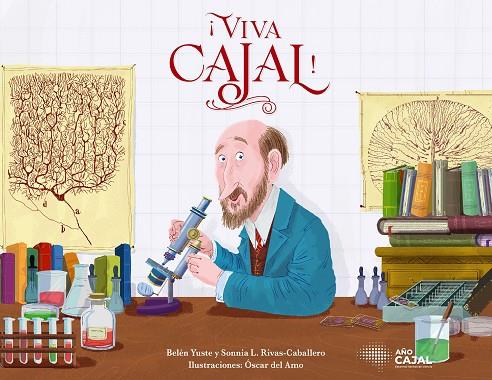 ¡VIVA CAJAL! | 9788408276562 | RIVAS-CABALLERO, SONNIA L. / YUSTE, BELÉN / AMO, OSCAR DEL