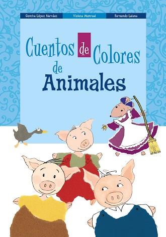 CUENTOS DE COLORES DE ANIMALES | 9788469622889 | LóPEZ NARVáEZ, CONCHA/LALANA, FERNANDO