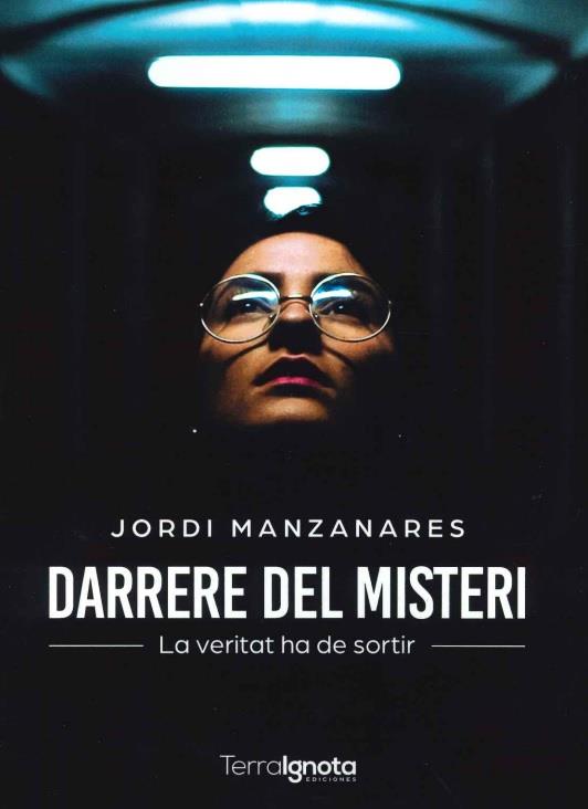 DARRERE DEL MISTERI. LA VERITAT HA DE SORTIR | 9788412577990 | MANZANARES, JORDI