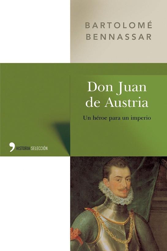 DON JUAN DE AUSTRIA UN HEROE PARA UN IMPERIO | 9788484603757 | BENNASSAR,BARTOLOME