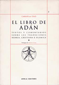 EL LIBRO DE ADAN. TEXTOS Y COMENTARIOS SOBRE LAS TRADICIONES HEBREA, CRISTIANA E ISLAMICA | 9788495134837 | TILO,CARLOS DEL