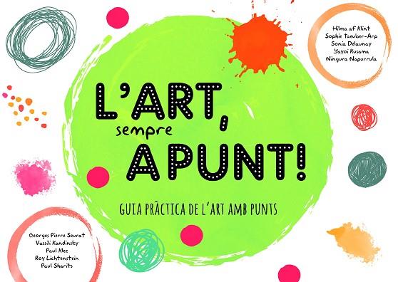 L'ART, SEMPRE A PUNT!. GUIA PRÀCTICA DE L'ART AMB PUNTS | 9788499797069
