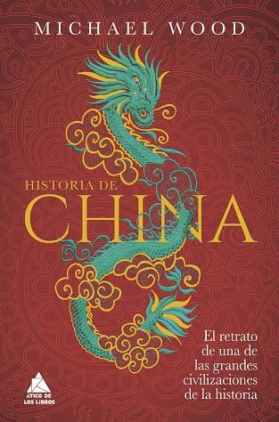 HISTORIA DE CHINA EL RETRATO DE UNA DE LAS GRANDES CIVILIZACIONES DE LA HISTORIA | 9788418217982 | WOOD, MICHAEL / ROCA, JOAN ELOI