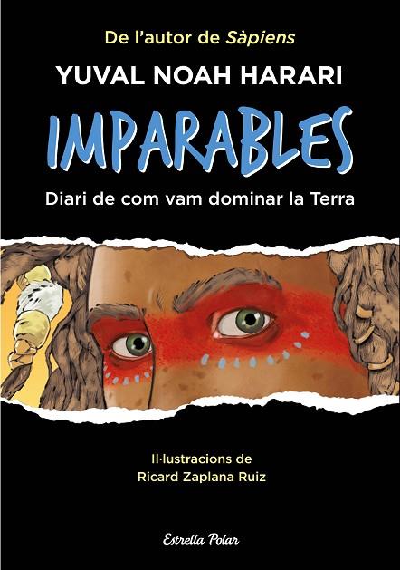 IMPARABLES. DIARI DE COM VAM DOMINAR LA TERRA | 9788413893495 | NOAH HARARI, YUVAL
