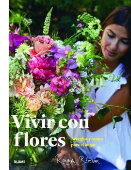VIVIR CON FLORES. ARREGLOS Y RAMOS PARA EL HOGAR | 9788417757960 | BLOSSOM, ROWAN