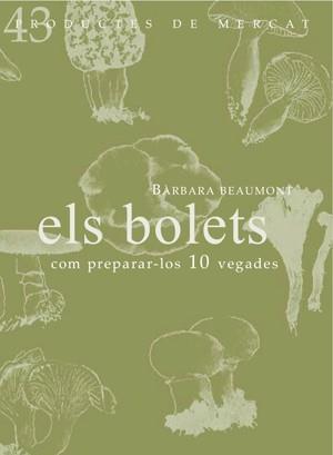 BOLETS COM PREPARAR-LOS 10 VEGADES | 9788494116391 | BEAUMONT,BARBARA