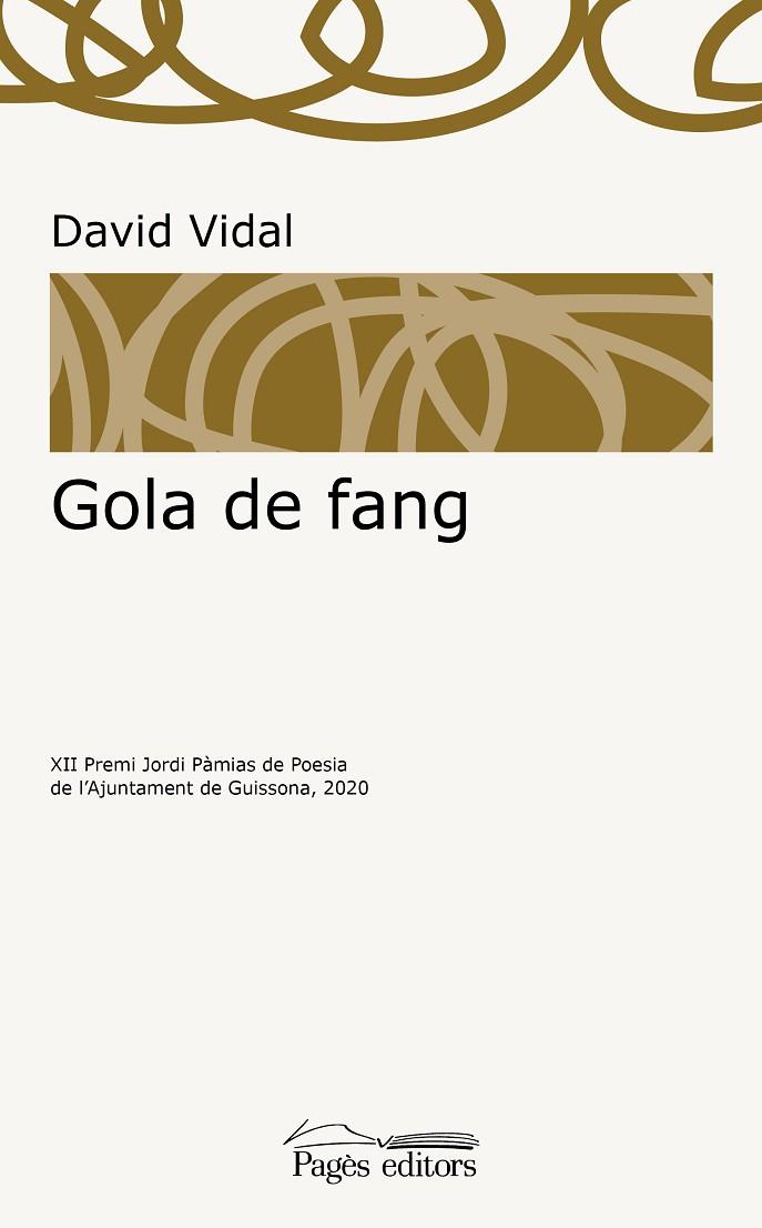 GOLA DE FANG. XII PREMI JORDI PAMIAS DE POESIA DE L´AJUNTAMENT DE GUISSONA 2020 | 9788413032733 | VIDAL TRIAY, DAVID