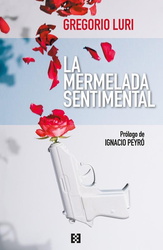 LA MERMELADA SENTIMENTAL. CINCO AÑOS DE ARTÍCULOS EN THE OBJECTIVE | 9788413390673 | LURI, GREGORIO