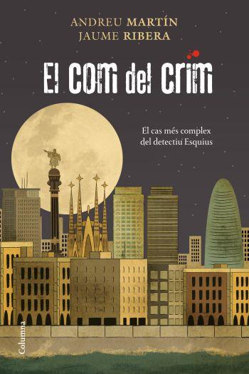COM DEL CRIM. EL CAS MES COMPLEX DEL DETECTIU ESQUIUS | 9788466411783 | MARTIN,ANDREU RIBERA,JAUME
