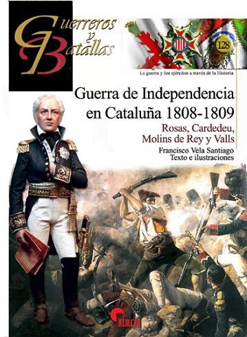GUERRA DE INDEPENDENCIA EN CATALUÑA 1808-1809. ROSAS, CARDEDÉU, MOLINS DE REY Y VALLS. | 9788494891717 | VELA SANTIAGO, FRANCISCO