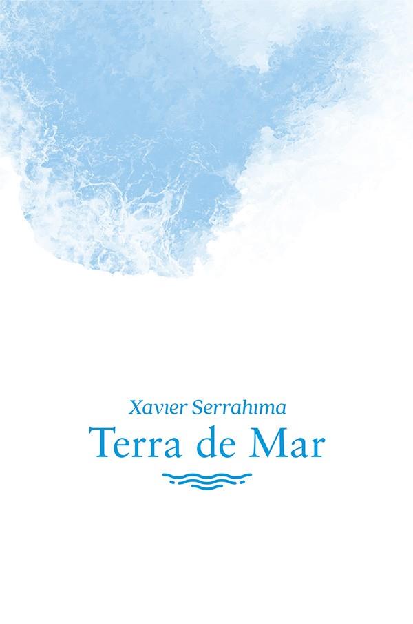 TERRA DE MAR | 9788494609411 | SERRAHIMA,XAVIER