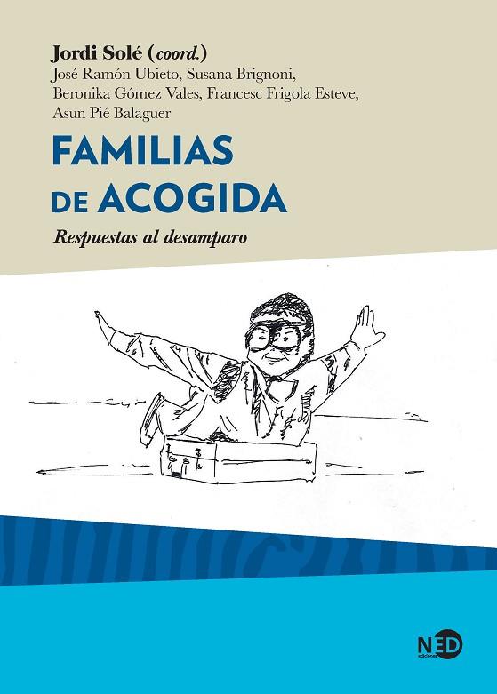 FAMILIAS DE ACOGIDA. RESPUESTAS AL DESAMPARO | 9788416737628 | SOLÉ BLANCH, JORDI/UBIETO PARDO, JOSÉ RAMÓN/BRIGNONI, SUSANA/GÓMEZ VALES, BERONIKA/FRIGOLA ESTEVE, F