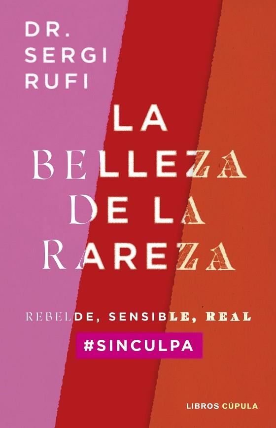 LA BELLEZA DE LA RAREZA. REBELDE, SENSIBLE, REAL #SINCULPA | 9788448040574 | RUFI, SERGI