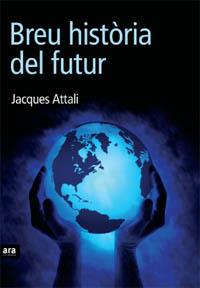 BREU HISTORIA DEL FUTUR | 9788496767485 | ATTALI,JACQUES