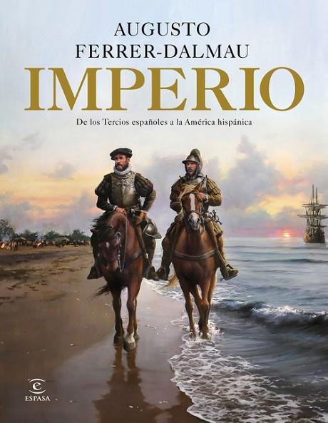 IMPERIO. DE LOS TERCIOS ESPAÑOLES A LA AMERICA HISPANICA | 9788467057522 | FERRER-DALMAU, AUGUSTO