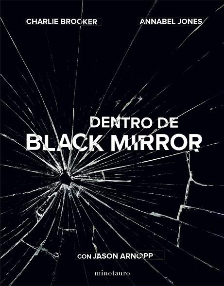 DENTRO DE BLACK MIRROR | 9788445006450 | ARNOPP, JASON/JONES, ANNABEL/BROOKER, CHARLIE