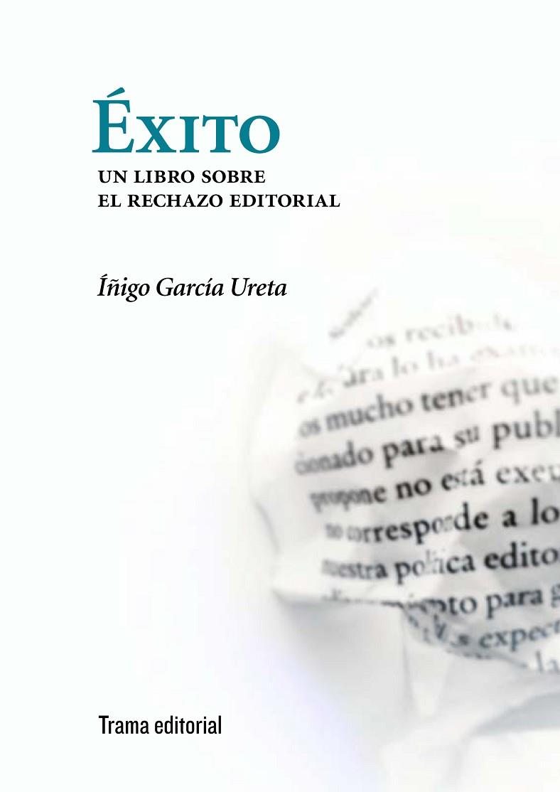 EXITO. UN LIBRO SOBRE EL RECHAZO EDITORIAL | 9788492755417 | GARCIA URETA,IÑIGO