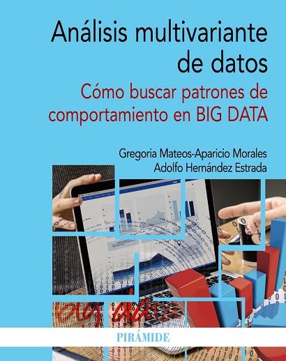 ANÁLISIS MULTIVARIANTE DE DATOS. COMO BUSCAR PATRONES DE COMPORTAMIENTO EN BIG DATA | 9788436843989 | MATEOS-APARICIO MORALES, GREGORIA/HERNÁNDEZ ESTRADA, ADOLFO