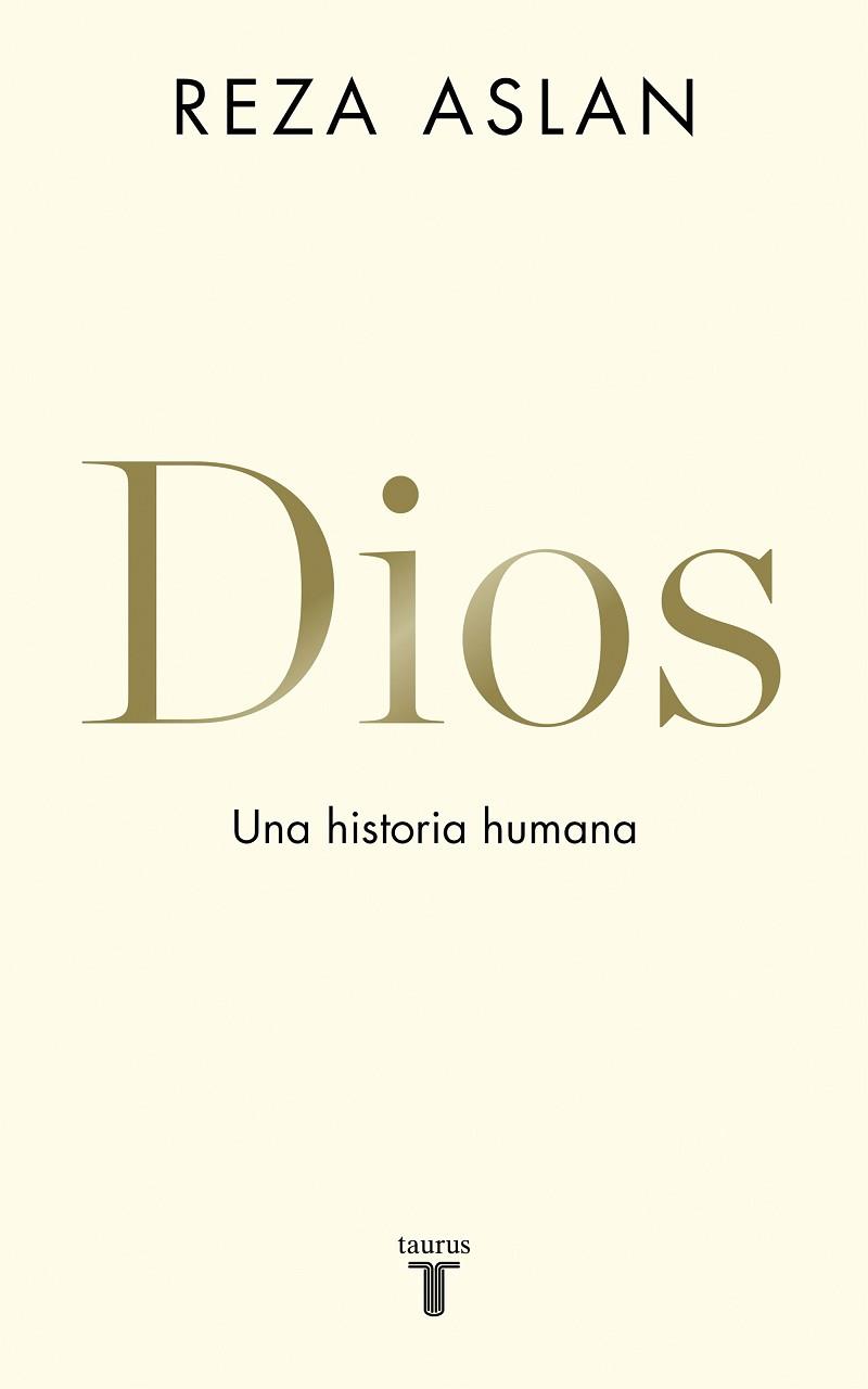 DIOS. UNA HISTORIA HUMANA | 9788430620579 | ASLAN, REZA