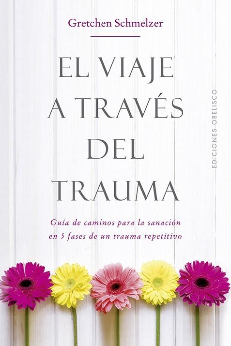EL VIAJE A TRAVÉS DEL TRAUMA | 9788491114000 | SCHMELZER, GRETCHEN L.