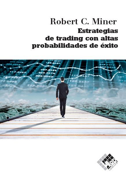 ESTRATEGIAS DE TRADING CON ALTAS PROBABILIDADES DE EXITO | 9788494276835 | MINER,ROBERT