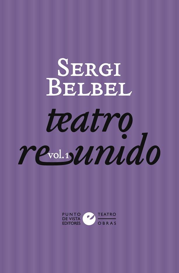 TEATRO REUNIDO DE SERGI BELBEL VOL.1 | 9788418322358 | BELBEL, SERGI