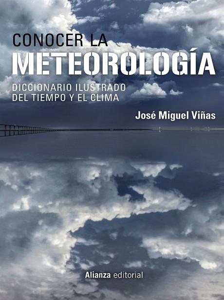 CONOCER LA METEOROLOGÍA. DICCIONARIO ILUSTRADO DEL TIEMPO Y EL CLIMA | 9788413626277 | VIÑAS, JOSÉ MIGUEL