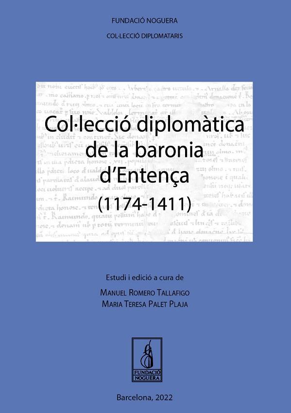 COL·LECCIÓ DIPLOMÀTICA DE LA BARONIA D'ENTENÇA (1174-1411) | 9788413034201 | ROMERO TALLAFIGO, MANUEL/PALET PLAJA, MARIA TERESA