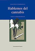 HABLEMOS DEL CANNABIS. AVANCES EN DROGODEPENDENCIAS | 9788498301021 | INSTITUTO DEUSTO DE DROGODEPENDENCIA