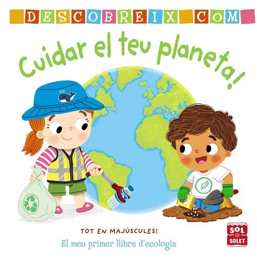 DESCOBREIX COM CUIDAR EL TEU PLANETA! | 9788413490274 | ARCHER, MANDY