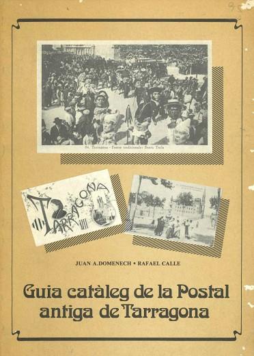 GUIA CATALEG DE LA POSTAL ANTIGA DE TARRAGONA | DL021984 | JUAN A. DOMENECH, RAFAEL CALLE
