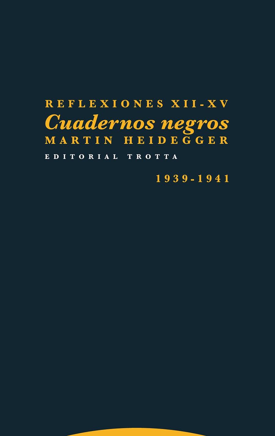 REFLEXIONES . CUADERNOS NEGROS 1939-1941 | 9788498797787 | HEIDEGGER, MARTIN