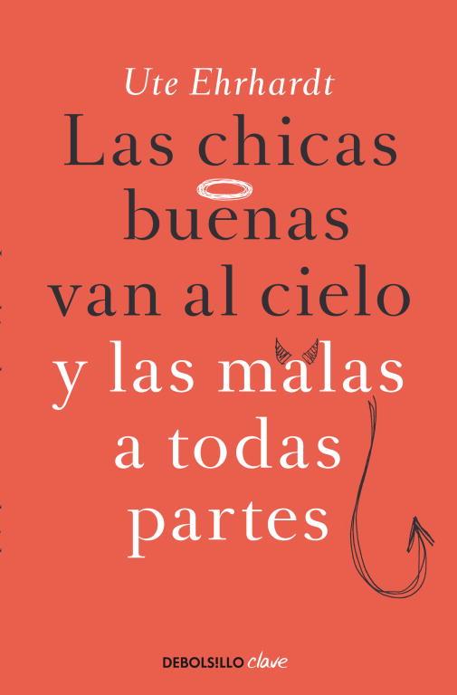 CHICAS BUENAS VAN AL CIELO Y LAS MALAS A TODAS PARTES | 9788499897790 | EHRHARDT,UTE