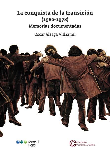 LA CONQUISTA DE LA TRANSICIÓN (1960-1978) MEMORIAS DOCUMENTADAS | 9788413811567 | ALZAGA VILLAAMIL, ÓSCAR